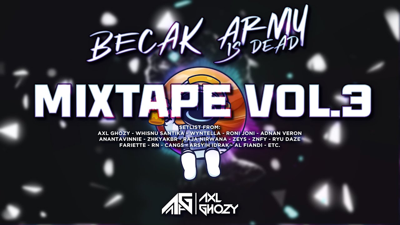 MIXTAPE VOL.3 - BECAK BOOTIE // BECAK ARMY // DUTCH // BREAKS // EDM PARTY MIX 2023 - AXL GHOZY
