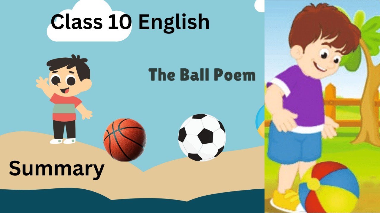 The Ball Poem | Class 10 English | The Ball Poem summary | First Flight Class 10
