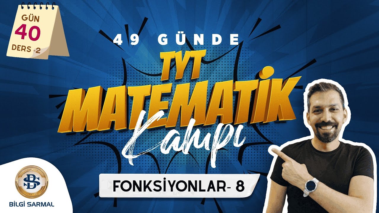 FONKSİYONLAR - 8  KONU ANLATIMI VE SORU ÇÖZÜMÜ TYT MATEMATİK KAMPI