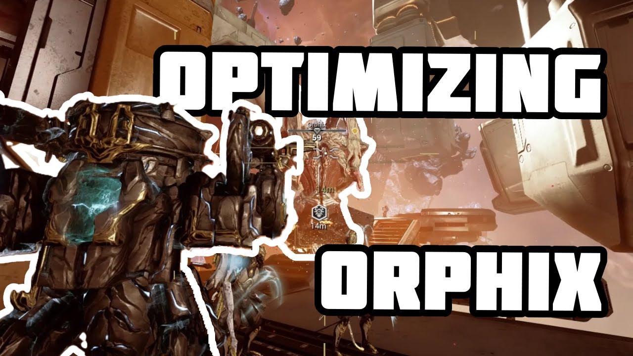 Warframe: OPTIMIZING ORPHIX