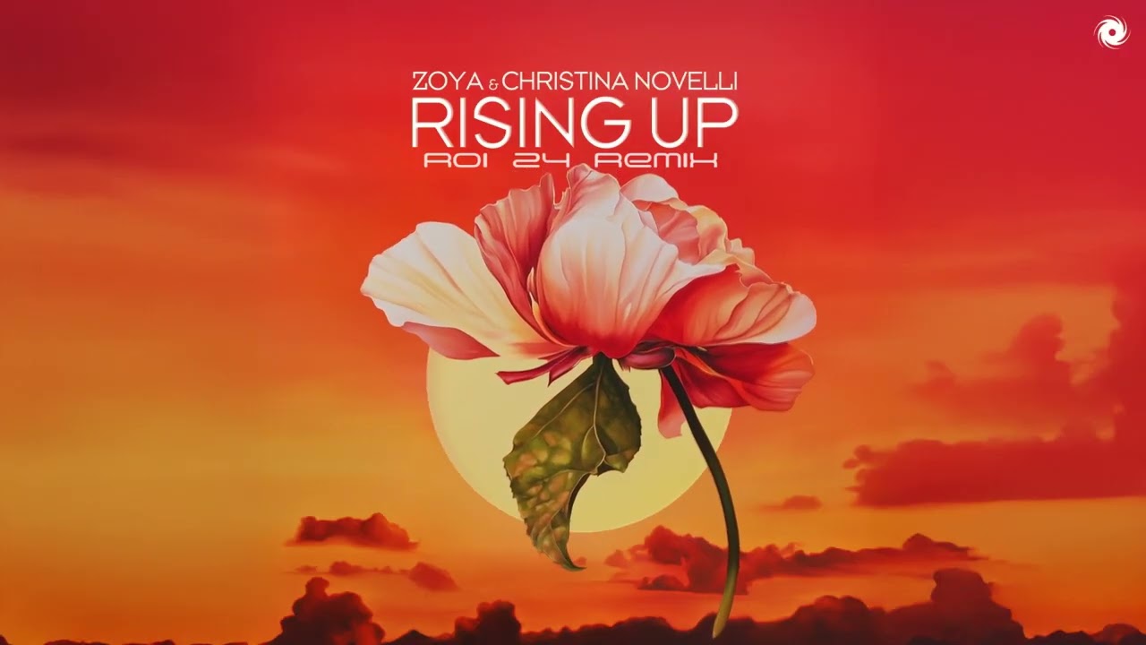 ZOYA & Christina Novelli - Rising Up (Roi 24 Remix)