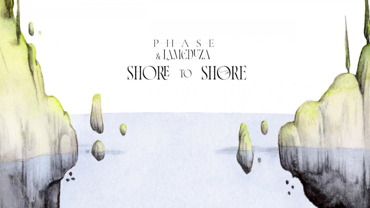 Phase & LaMeduza - Shore To Shore