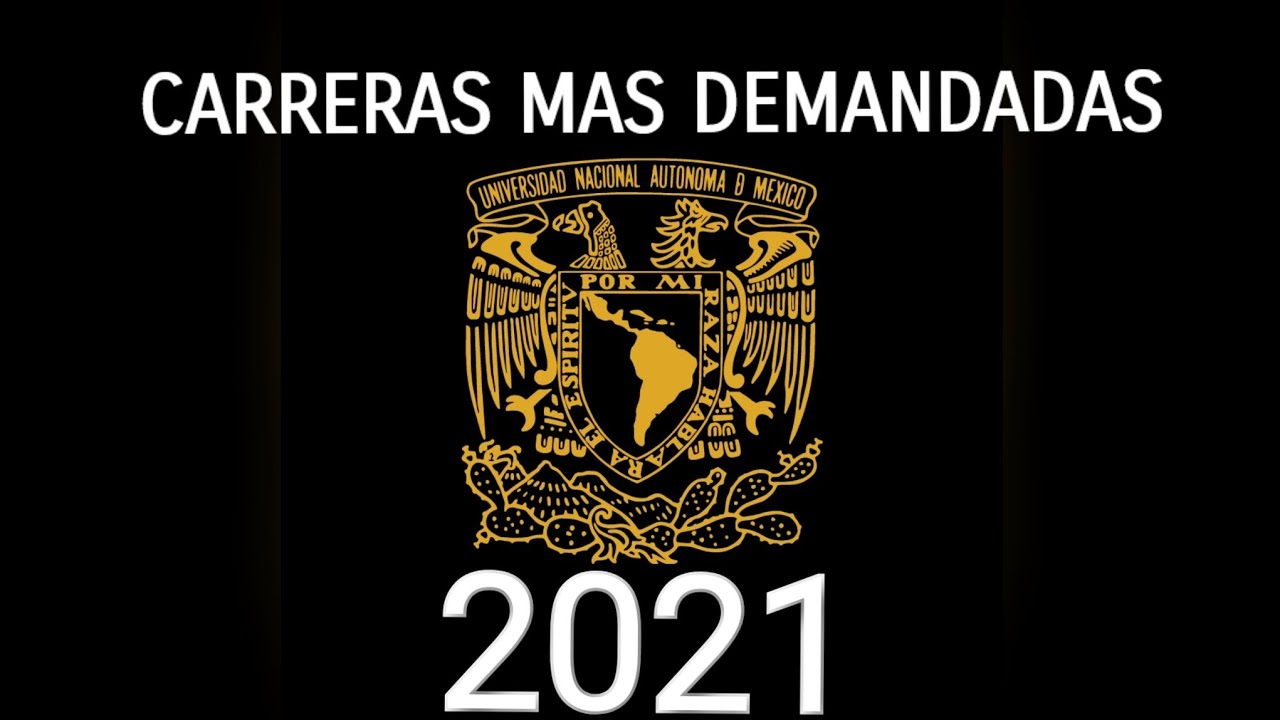 Cuáles fueron las carreras más DEMANDADAS UNAM 2021😯