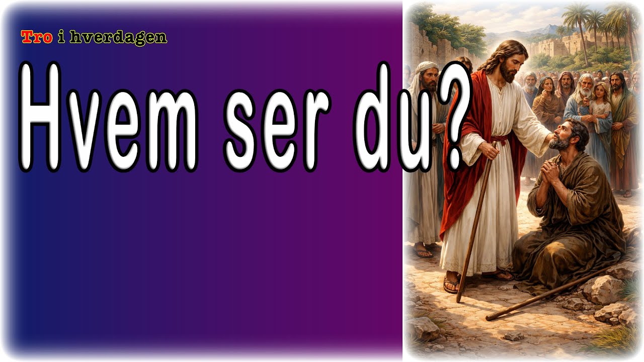 Hvem ser du? - Tro i hverdagen