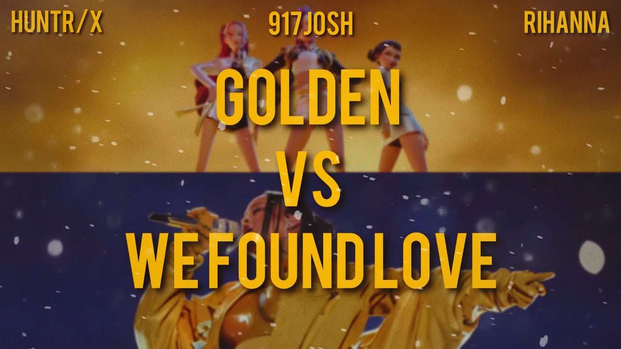 Golden vs. We Found Love (917Josh Mashup) ⭐️👑 *VIRAL TIKTOK MASHUP*