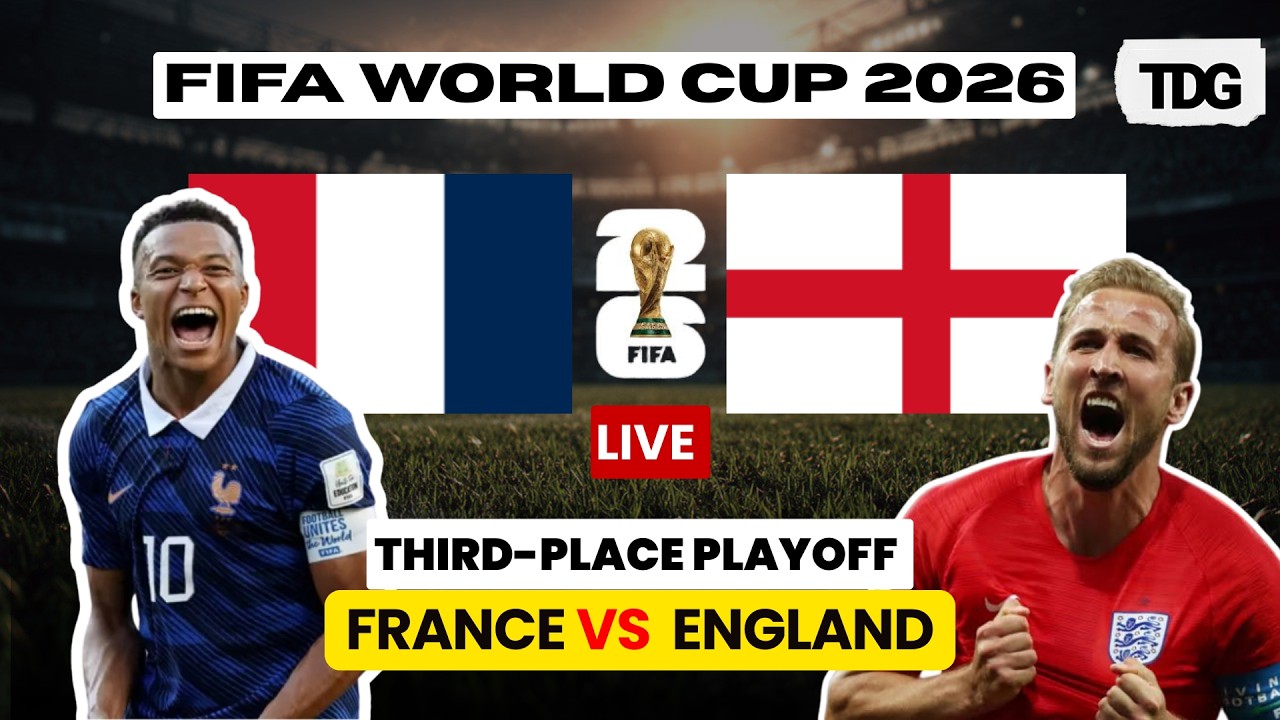 WATCH LIVE: France vs England | Battle for Third Place | FIFA World Cup 2026
