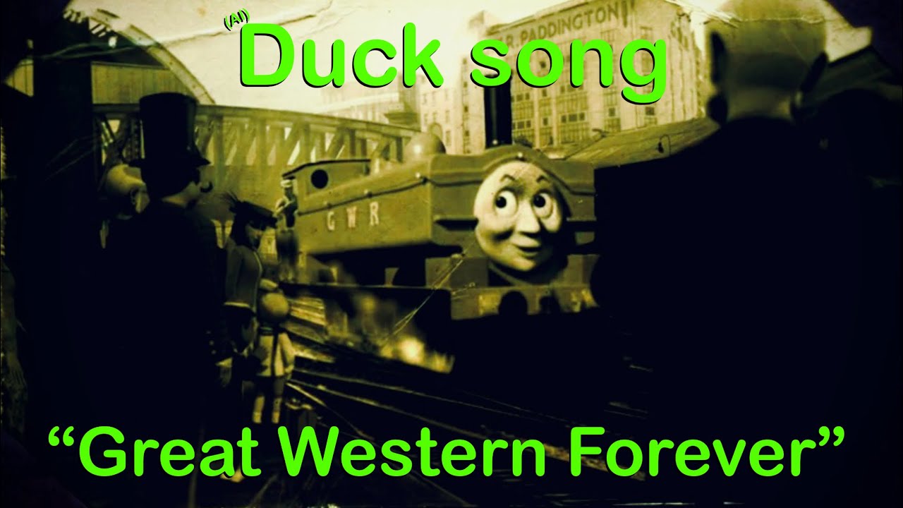 Duck the Great Western Engine song “Great Western Forever”