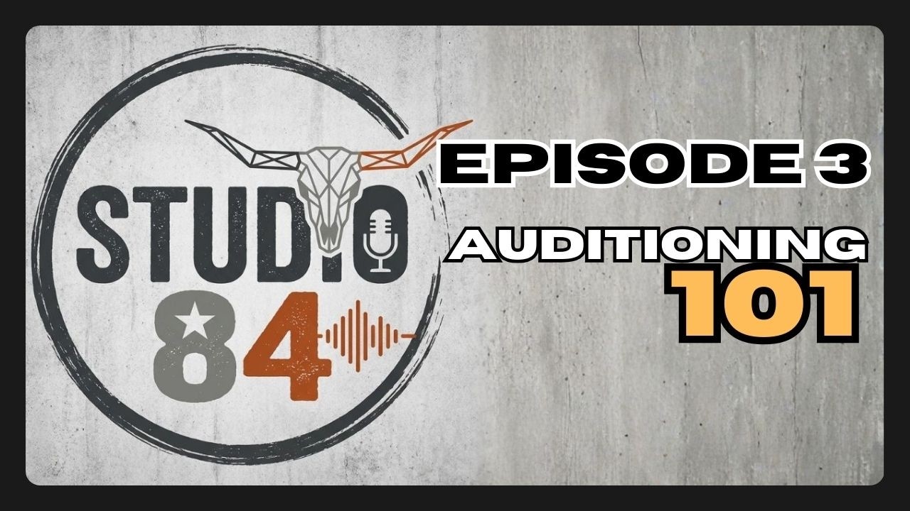 Auditioning 101: Foundations Every Actor Needs | Studio84 Podcast Ep. 3