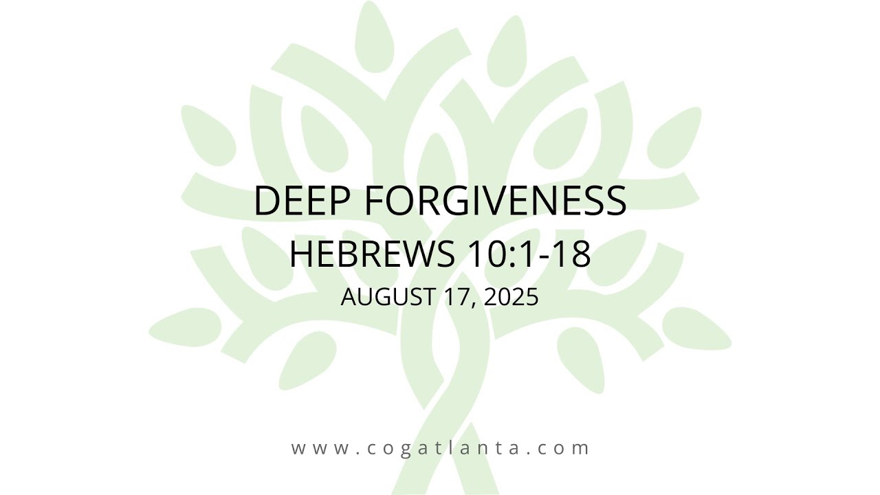 Deep Forgiveness (Hebrews 10:1-18)