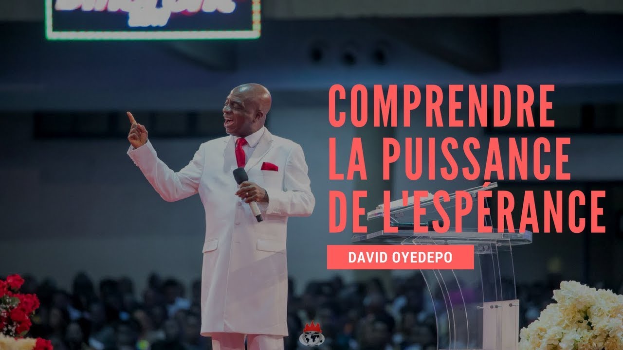 Comprendre la Puissance de l'Espérance (Audio) | Bsp David Oyedepo
