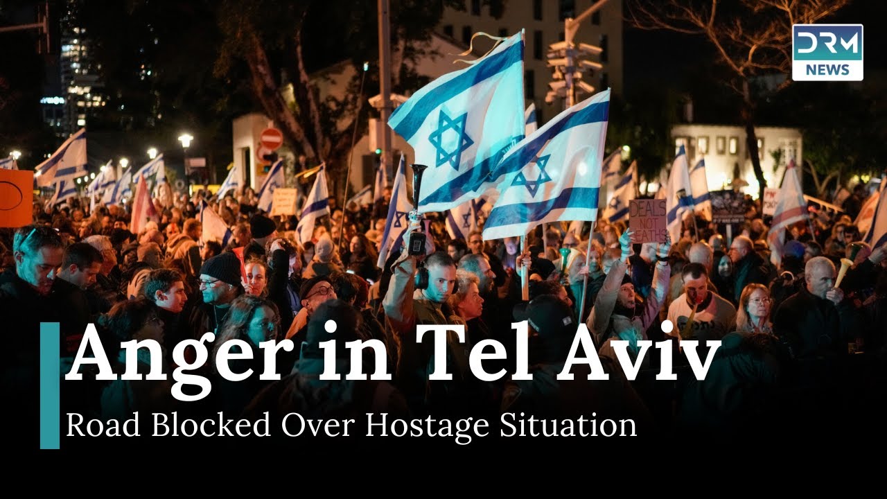 Hostage Crisis: Tel Aviv Protest Shuts Down Major Road | DRM News | AC1I