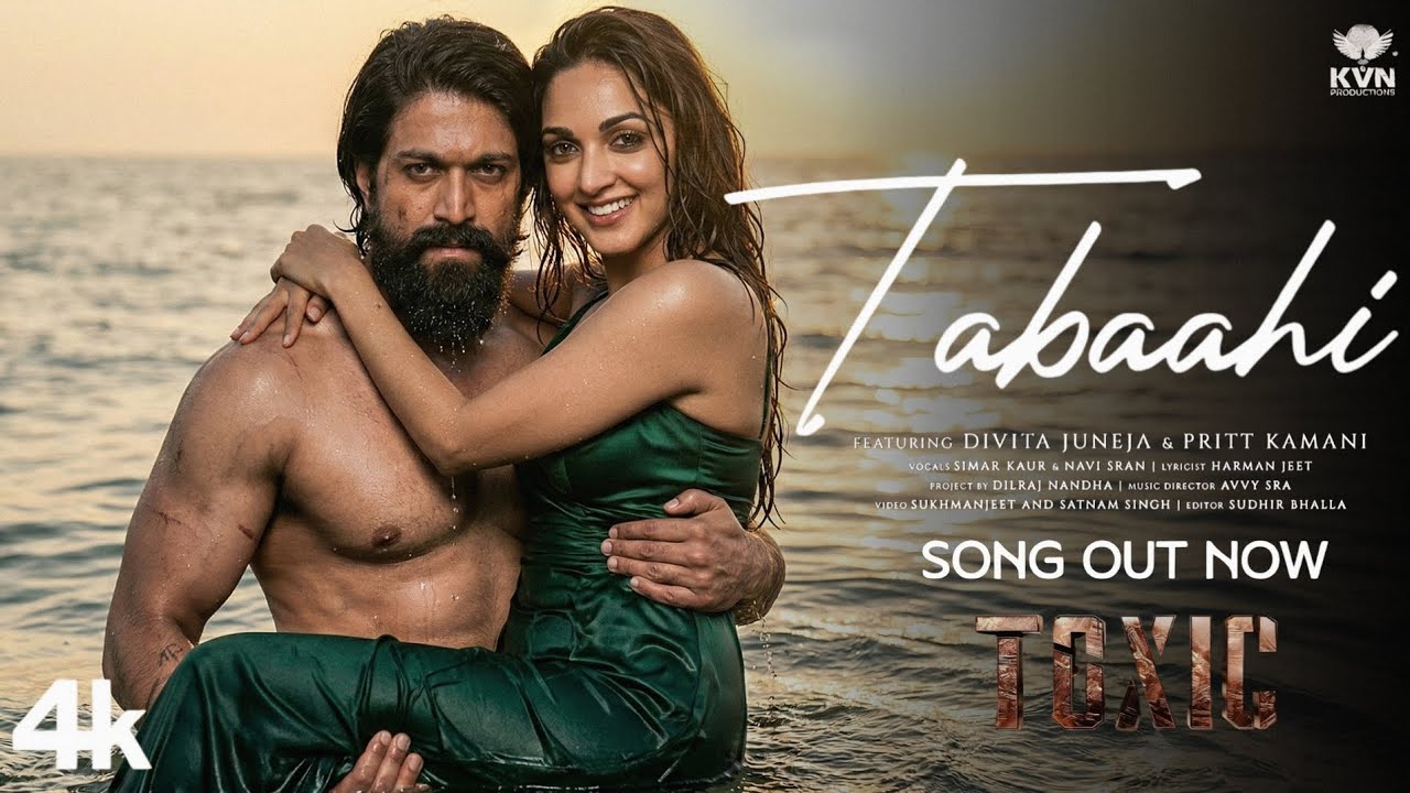 Tabaahi Video Song - Toxic | Rocking Star Yash | Kiara Advani | Vishal Mishra, Song Tabahi