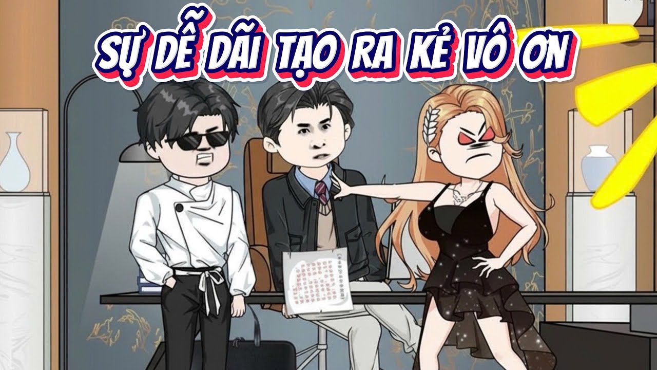 Full Có Kết | Sự Dễ Dãi Tạo Ra Kẻ Vô Ơn  | Hân Hân Vietsub