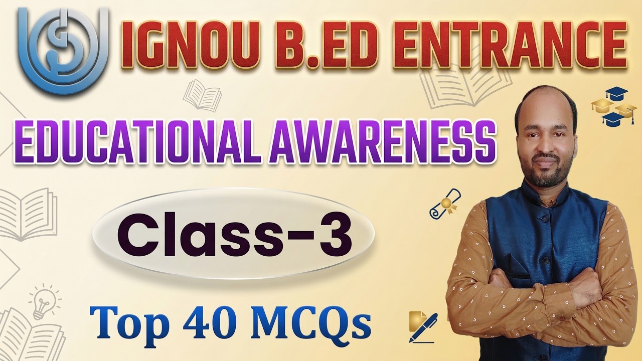 IGNOU B.Ed Entrance Exam | Educational Awareness | 40 Most Important MCQs