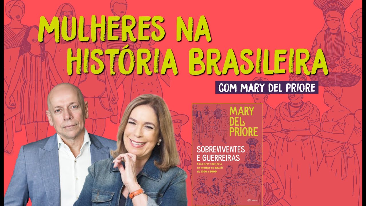 Mulheres na História brasileira | Mary Del Priore e Leandro Karnal