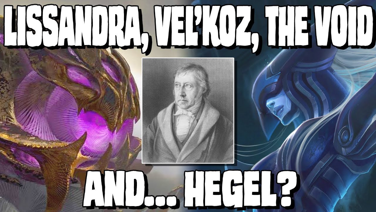 Lissandra, Vel'koz, the Void and... Hegel? || League of Legends lore discussions & analysis