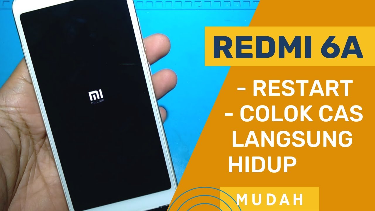 Cara Memperbaiki Redmi 6a Restart Terus Menerus / Hidup Mati Sendiri || Dengan Mudah