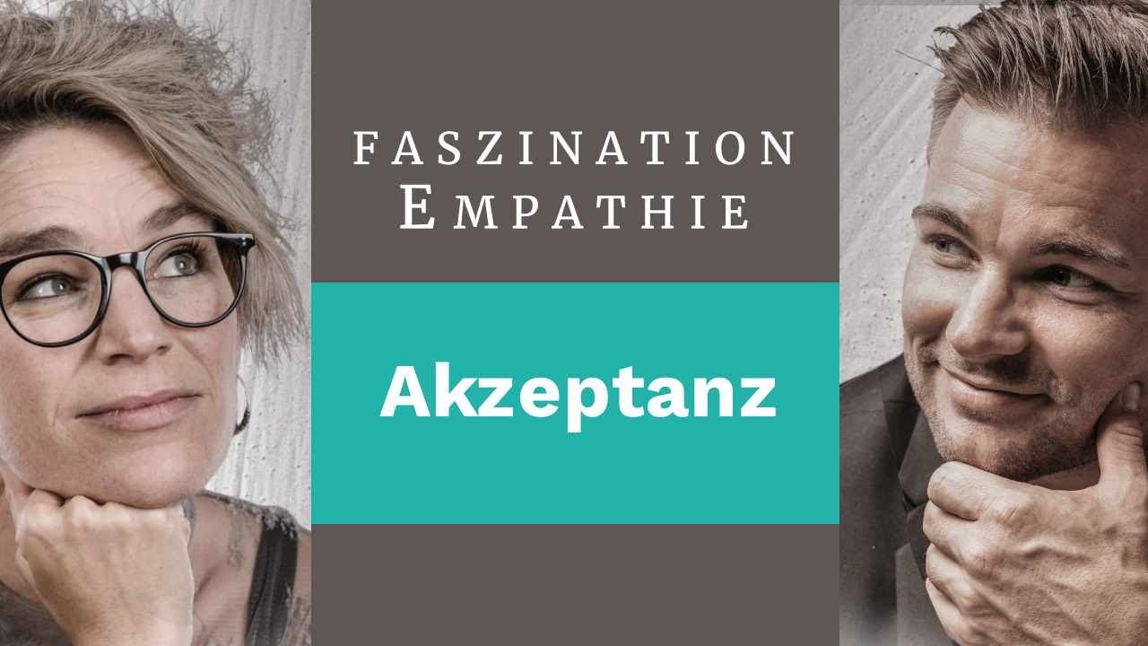 Akzeptanz (#22 Faszination Empathie)