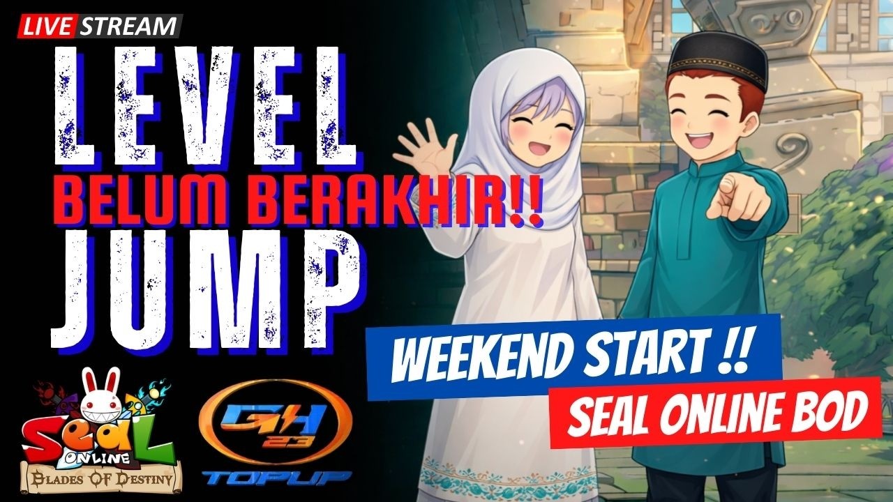 🎯SEMANGAT LEVEL JUMP MASIH MENYALA🔥🔥SEAL ONLINE : BLADES OF DESTINY