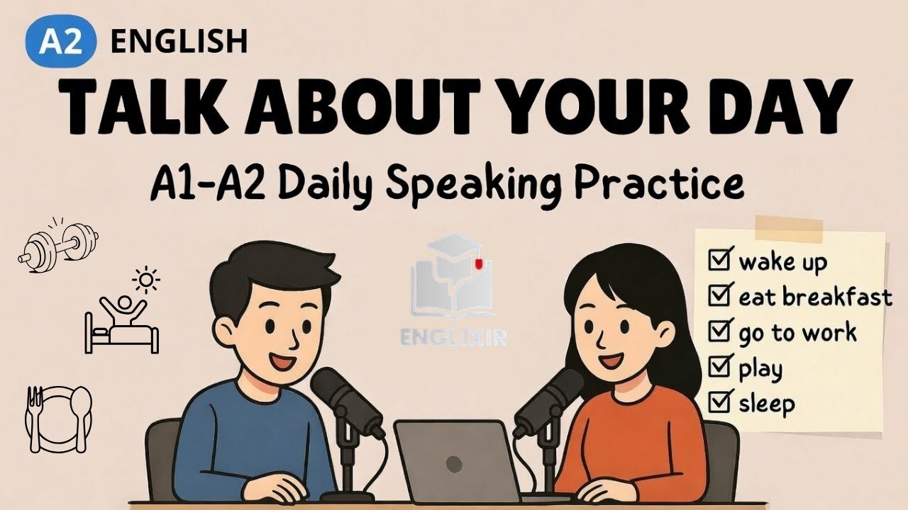 How to Talk About Your Day in English | A1–A2 Daily Speaking Practice | ENGLIXIR Podcast