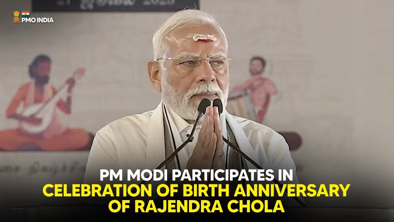 PM Narendra Modi participates in  Celebration of Birth Anniversary of Rajendra Chola