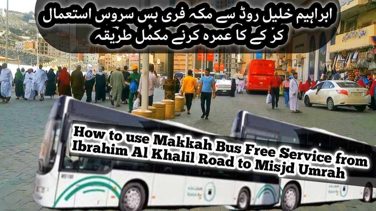 from Ibrahim Al Khalil How to Use Makkah Bus Free Service for Umrah Misjd and Kakia Wholesale Market