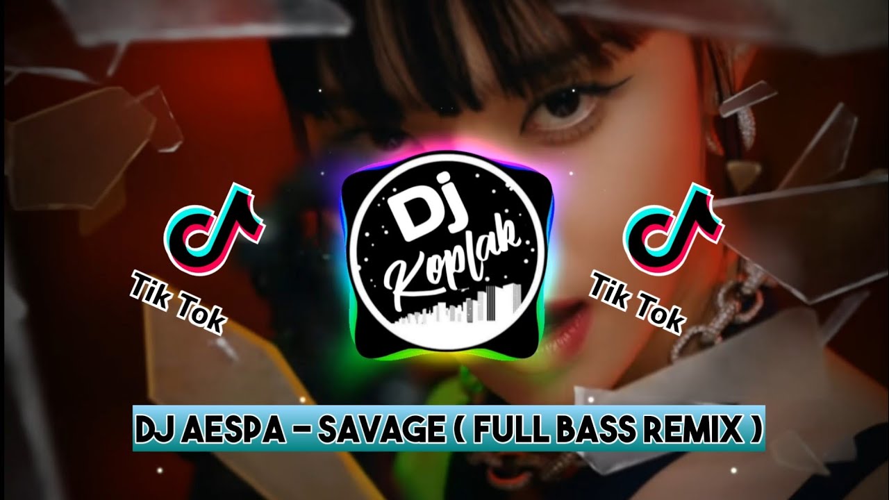 DJ AESPA - SAVAGE ( FULL BASS REMIX ) | TIK TOK VIRAL 2021