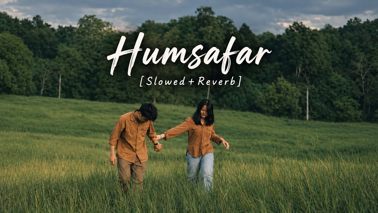🎧 Humsafar 💙 | Slowed + Reverb | Lofi Song | Romantic Lofi Vibes