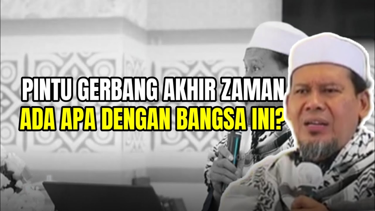 PINTU GERBANG AKHIR ZAMAN - USTADZ RAHMAT BAEQUNI 