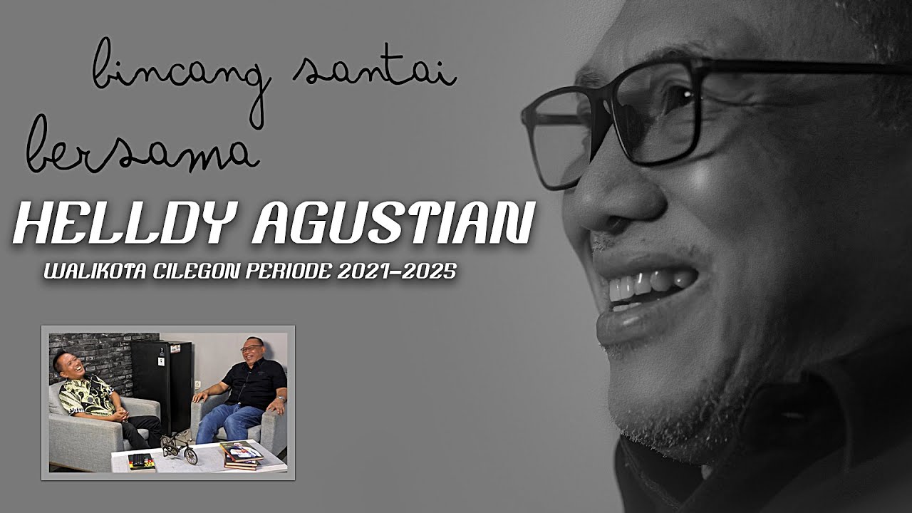 Bincang santai bersama helldy agustian walikota cilegon periode 2021-2025