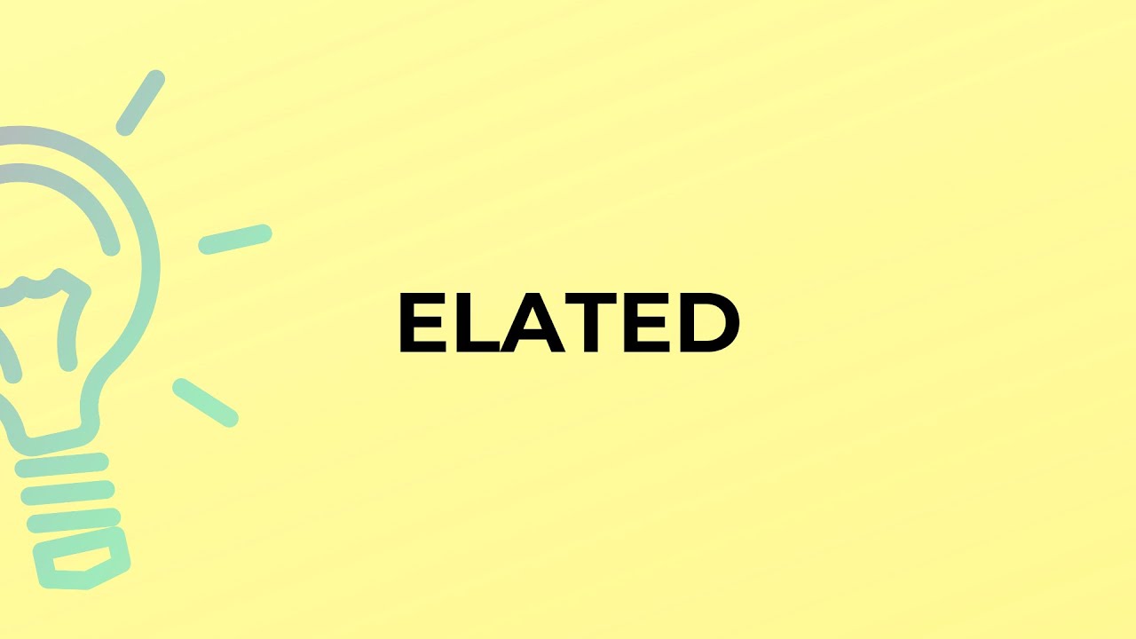 What is the meaning of the word ELATED?