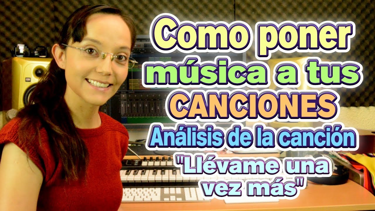 Como poner música a tus canciones: Análisis de la canción 