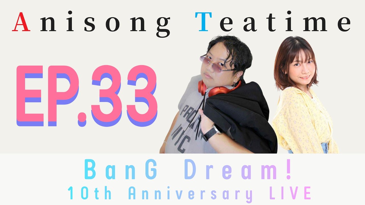 Anisong Tea Time | Ep.33 | BanG Dream! 10th Anniversary LIVE