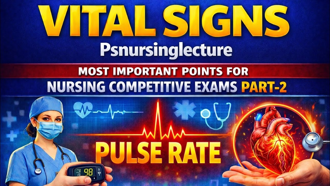 (Part-2) Vital Signs – Pulse Rate | Nursing Competitive Exams| Psnursinglecture