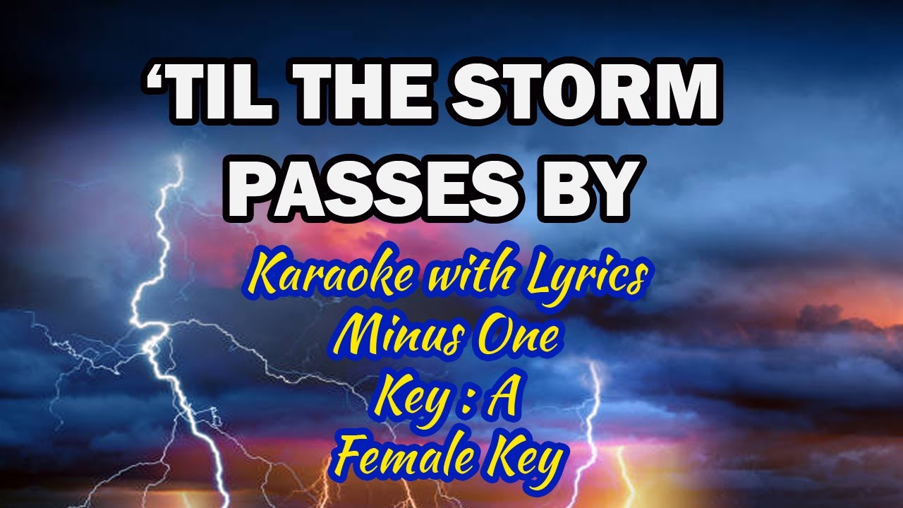 'Til The Storm Passes By | Karaoke (Key : A) Female Key