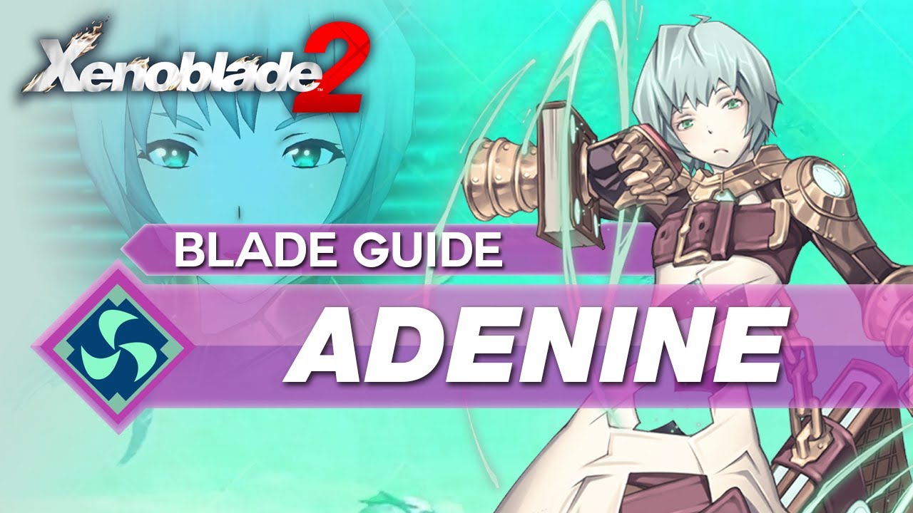How To Use Adenine In Xenoblade 2