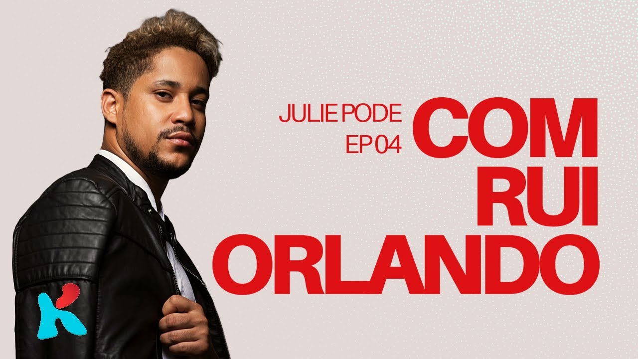 RUI ORLANDO REVELA TUDO SOBRE A SUA VIDA E CARREIRA - JULIEPODE EP4