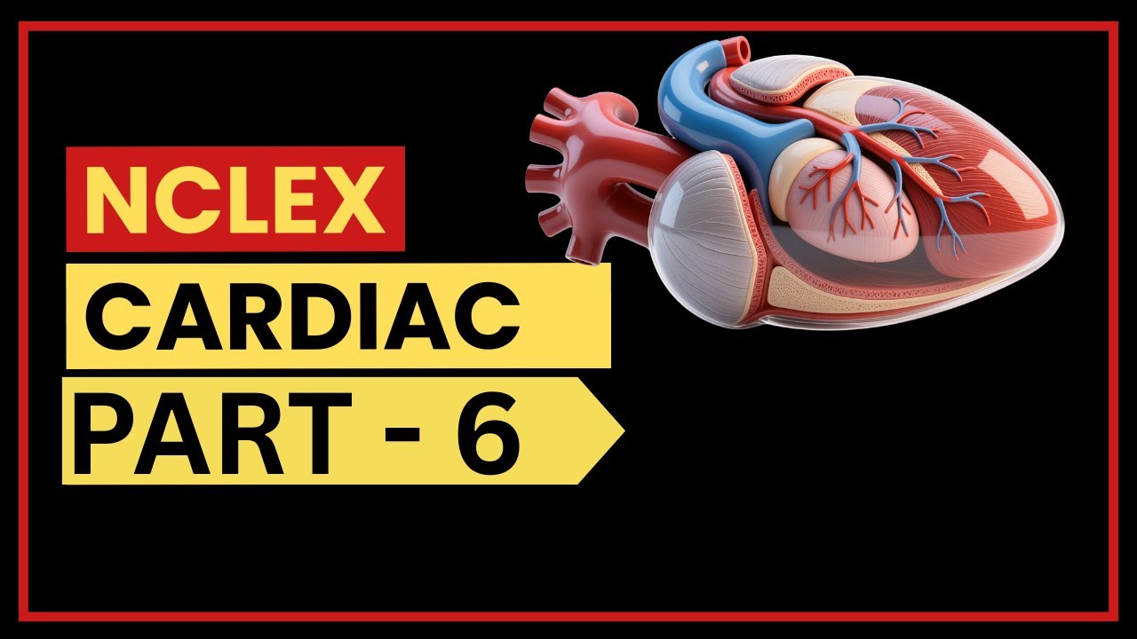 NCLEX Cardiac Nursing | High-Yield Topics You Must Know CLASS PART - 6   2026  AK NURSING ACADEMY