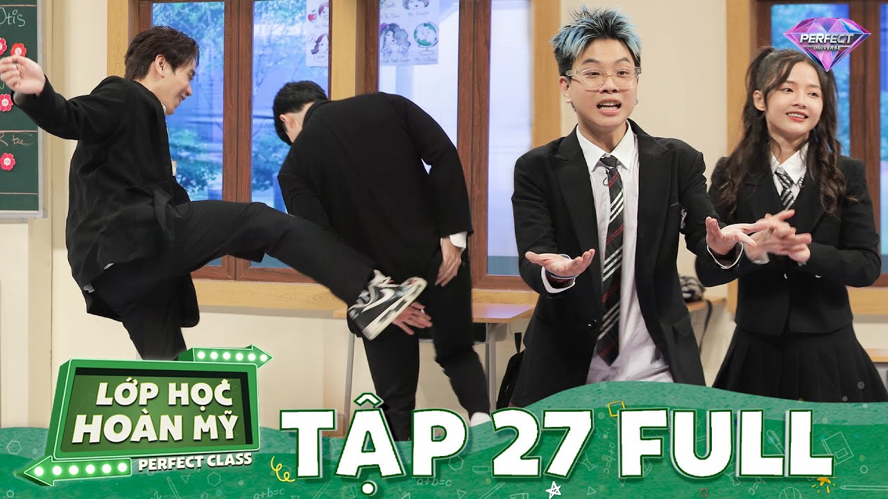Lớp Học Hoàn Mỹ Tập 27 Full: Rapper từng GÂY SỐT MXH ra về 