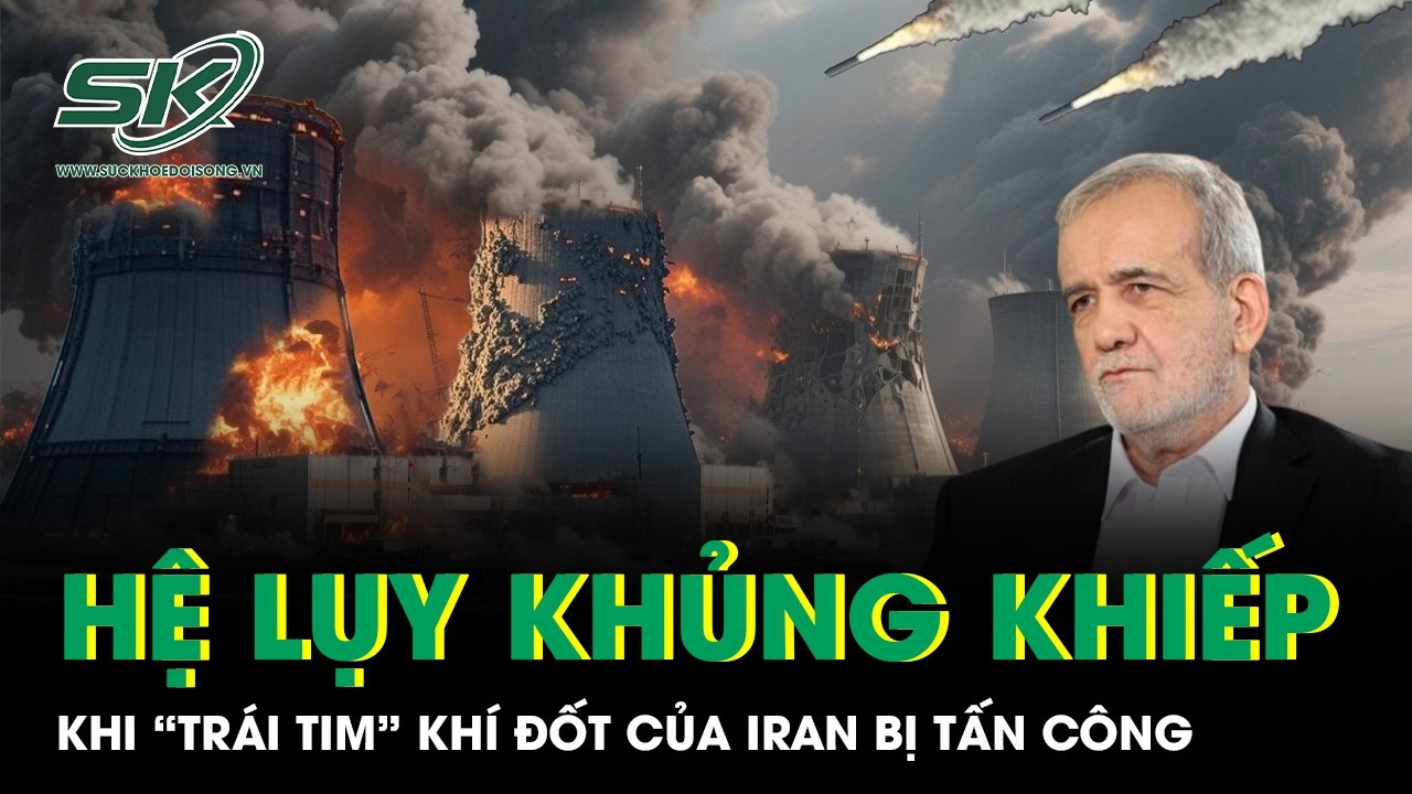 Hệ lụy khủng khiếp chưa từng có khi “trái tim” khí đốt của Iran bị tấn công