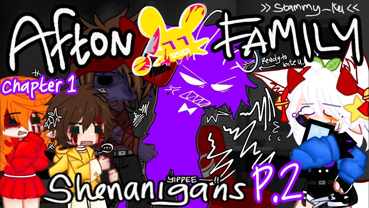Afton Family Shenanigans || Part 2 | Chapter 1 || Gacha FNAF