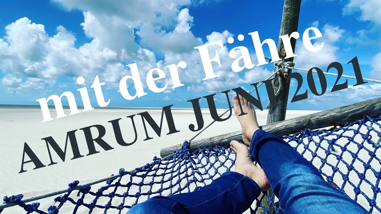 URLAUB 2021 in Deutschland - mit der Fähre von Dagebüll auf die Insel Amrum