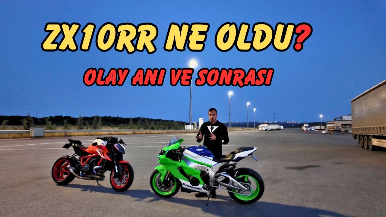 ZX10RR NE OLDU ? / OLAY ANI VE SONRASI / HER ŞEY ŞEFFAF  (MOTOVLOG)