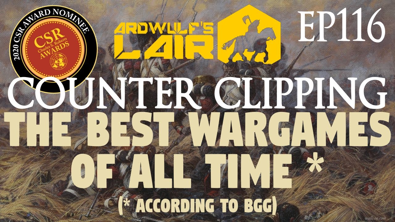 Counter Clipping #116 | The Best Wargames of All Time (According to BoardGameGeek)