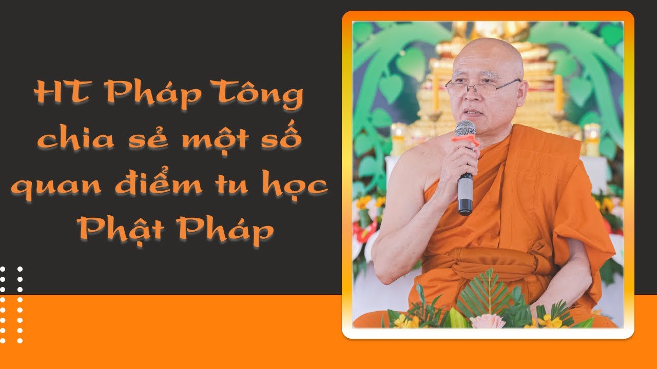 HT Pháp Tông chia sẻ một số quan điểm trong quá trình tu học Phật Pháp đến những người hữu duyên