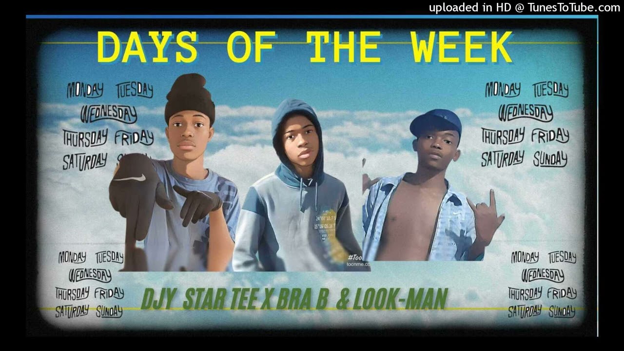 Djy Star'Tee - Days Of The Week (feat. Bra B & Look-Man)