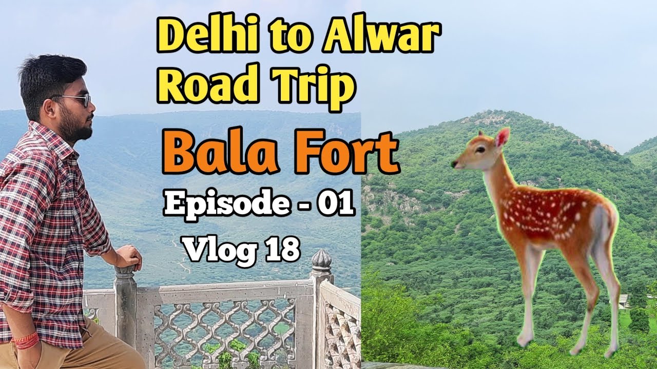 Delhi To Alwar Road Trip | Ep-01 | Bala Fort Alwar | Bala Quila | Vlog 18 @unpluggedsafar