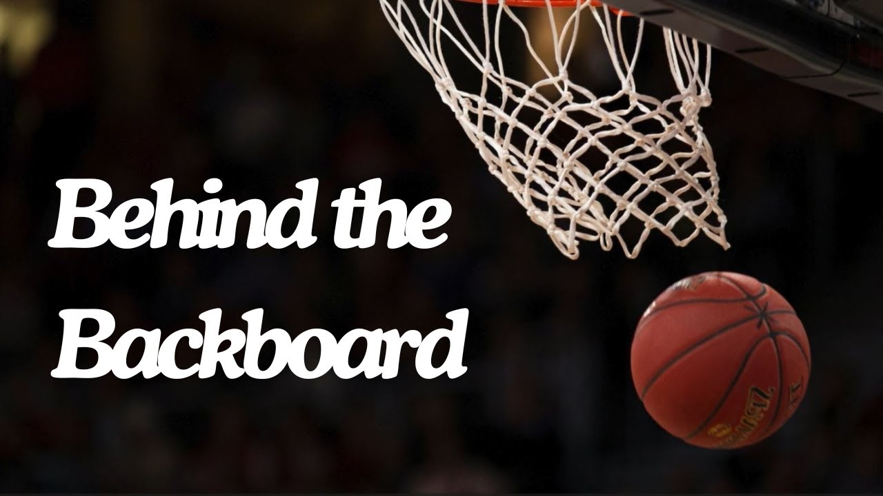 Behind the Backboard Welcome Introduction