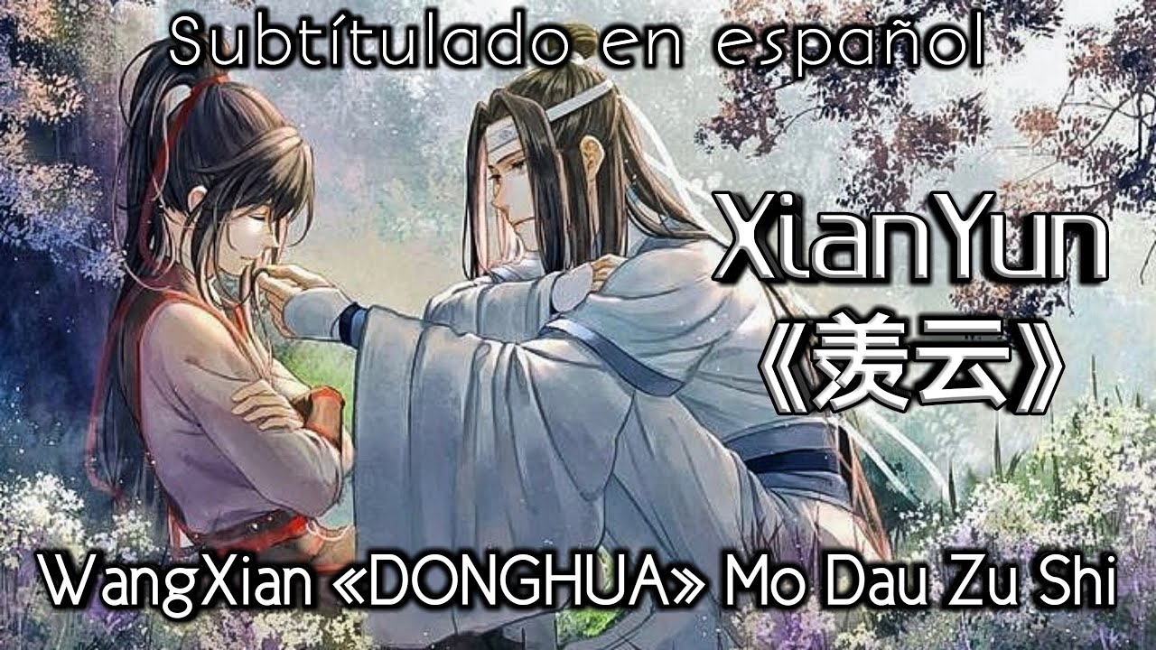 XianYun / WangXian【羡云】| Mo Dao Zu Shi【魔道祖师】Donghua Sub Espa&ntilde;ol + Pinyin