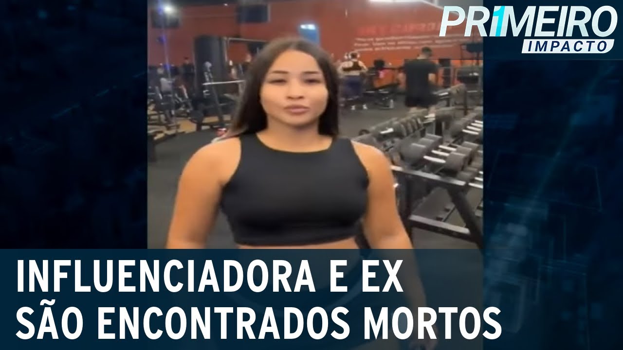Influenciadora e ex-namorado são encontrados mortos em veículo | Primeiro Impacto (16/05/23)